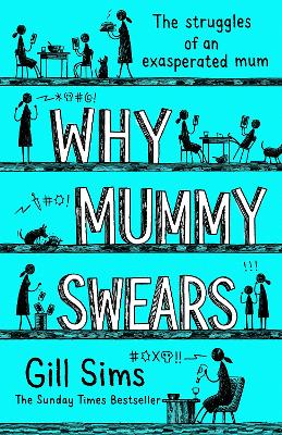 Why Mummy Swears by Gill Sims
