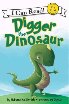 Digger the Dinosaur by Rebecca Kai Dotlich