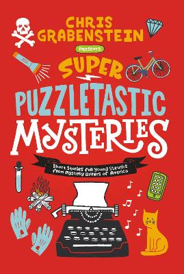 Super Puzzletastic Mysteries: Short Stories for Young Sleuths from Mystery Writers of America book