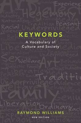 Keywords: A Vocabulary of Culture and Society by Raymond Williams