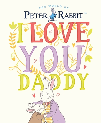 Peter Rabbit I Love You Daddy book