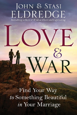 Love & War by John Eldredge