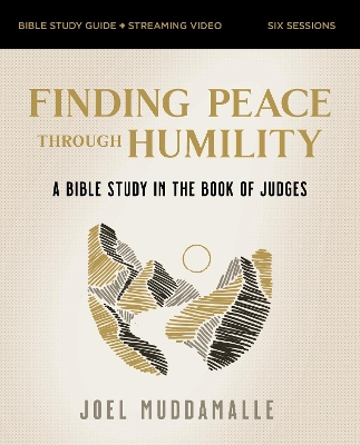 Finding Peace through Humility Bible Study Guide plus Streaming Video: A Bible Study in the Book of Judges book