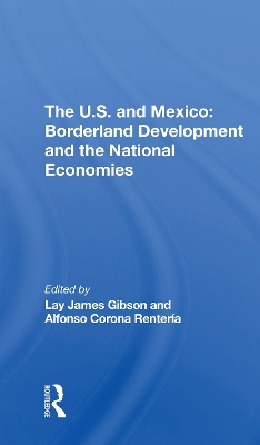 The U.s. And Mexico: Borderland Development And The National Economies book