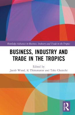 Business, Industry, and Trade in the Tropics by Jacob Wood