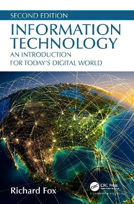 Information Technology: An Introduction for Today’s Digital World by Richard Fox