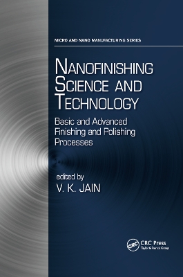 Nanofinishing Science and Technology: Basic and Advanced Finishing and Polishing Processes by Vijay Kumar Jain