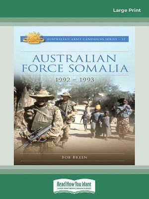 Australian Force Somalia: 1992-1993 by Bob Breen