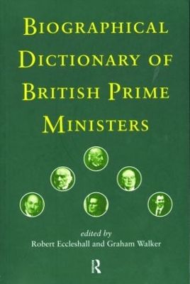 Biographical Dictionary of British Prime Ministers by Robert Eccleshall