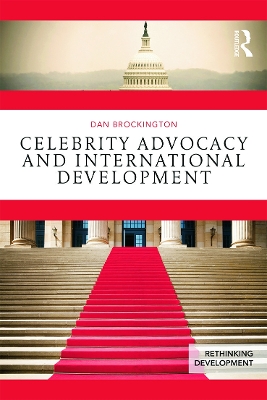 Celebrity Advocacy and International Development by Dan Brockington