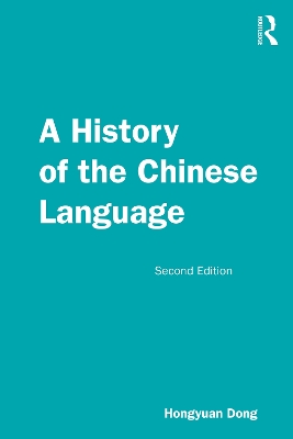 A History of the Chinese Language by Hongyuan Dong