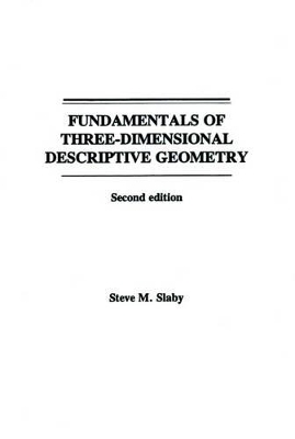 Fundamentals of Three Dimensional Descriptive Geometry book
