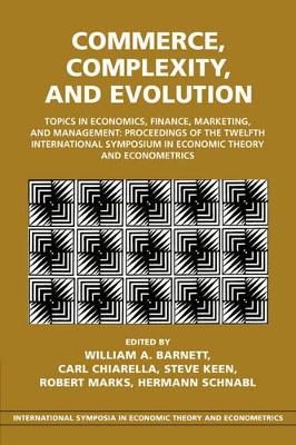 Commerce, Complexity, and Evolution by William A. Barnett