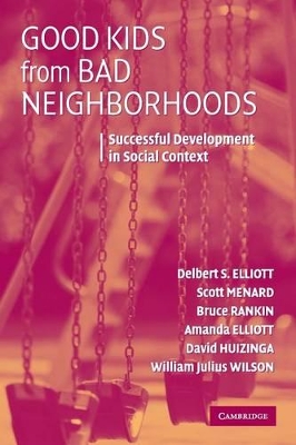 Good Kids from Bad Neighborhoods by Delbert S. Elliott