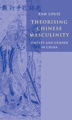 Theorising Chinese Masculinity book