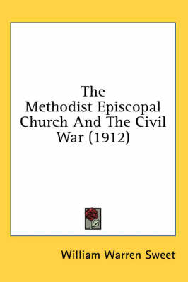The Methodist Episcopal Church And The Civil War (1912) book