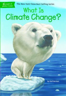 What Is Climate Change? by Gail Herman