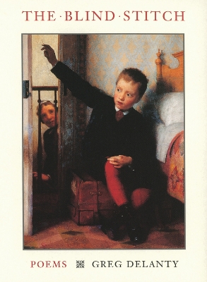 The Blind Stitch: Poems by Greg Delanty