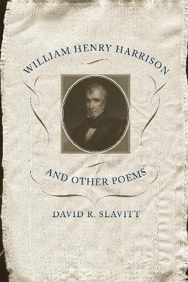 William Henry Harrison and Other Poems book