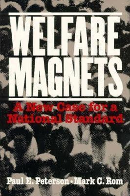 Welfare Magnets by Paul E. Peterson