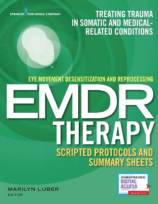 Eye Movement Desensitization and Reprocessing EMDR Therapy Scripted Protocols and Summary Sheets by Marilyn Luber
