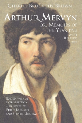 Arthur Mervyn; or, Memoirs of the Year 1793 by Charles Brockden Brown