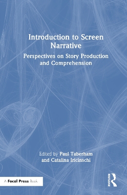 Introduction to Screen Narrative: Perspectives on Story Production and Comprehension book