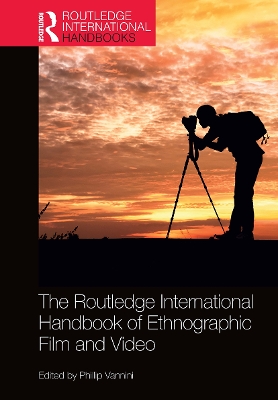 The Routledge International Handbook of Ethnographic Film and Video book