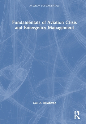 Fundamentals of Aviation Crisis and Emergency Management book