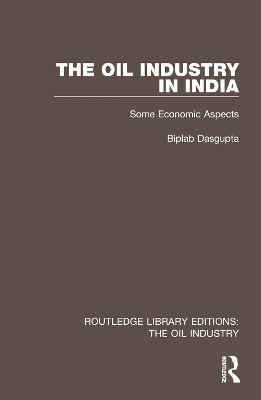 The Oil Industry in India: Some Economic Aspects book