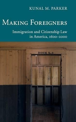 Making Foreigners by Kunal M. Parker