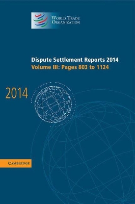 Dispute Settlement Reports 2014: Volume 3, Pages 803-1124 book