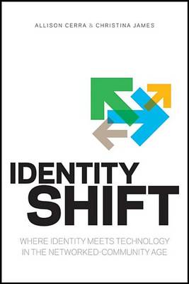 Identity Shift: Where Identity Meets Technology in the Networked-Community Age book