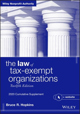 The Law of Tax–Exempt Organizations: 2020 Cumulative Supplement by Bruce R. Hopkins