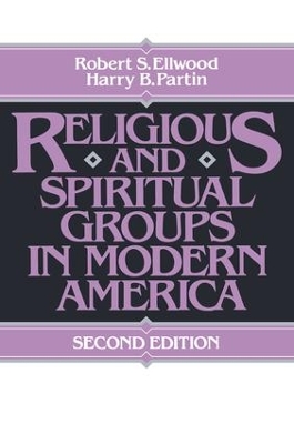 Religious and Spiritual Groups in Modern America by Robert Ellwood