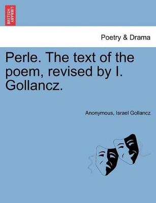 Perle. the Text of the Poem, Revised by I. Gollancz. book