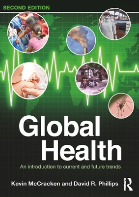 Global Health: An Introduction to Current and Future Trends by Kevin McCracken