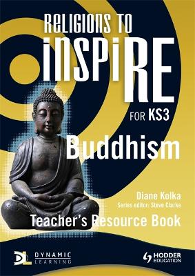 Religions to InspiRE for KS3: Buddhism Teacher's Resource Book book