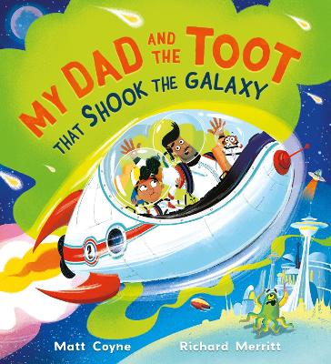 My Dad and the Toot that Shook the Galaxy book