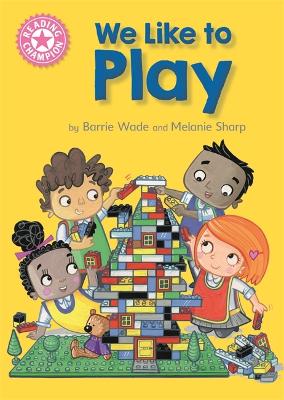 Reading Champion: We Like to Play by Dr Barrie Wade