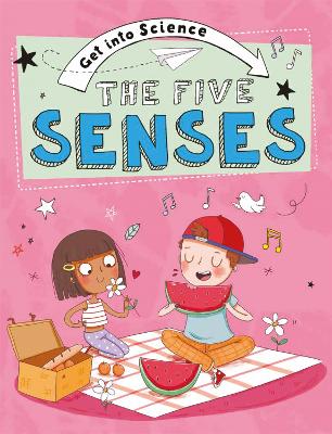 Get Into Science: The Five Senses by Jane Lacey