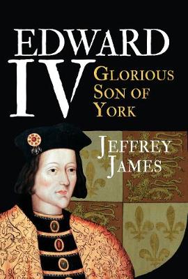 Edward IV by Jeffrey James