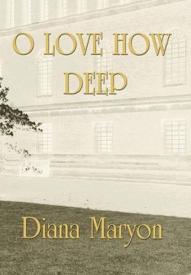 O Love How Deep by Diana Maryon