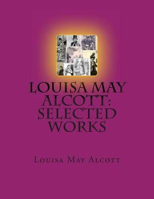 Louisa May Alcott by Louisa May Alcott