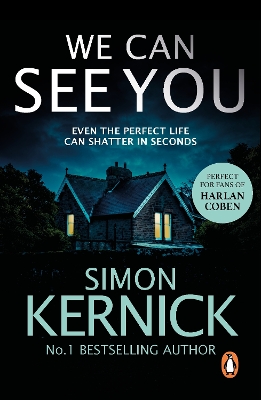 We Can See You: a high-octane, explosive and gripping thriller from bestselling author Simon Kernick by Simon Kernick
