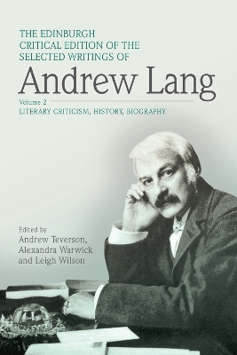 Edinburgh Critical Edition of the Selected Writings of Andrew Lang, Volume 1 by Andrew Teverson