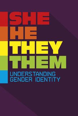 She/He/They/Them: Understanding Gender Identity book