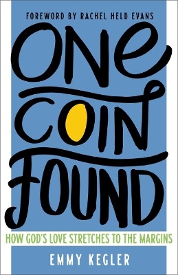 One Coin Found: How God's Love Stretches to the Margins book