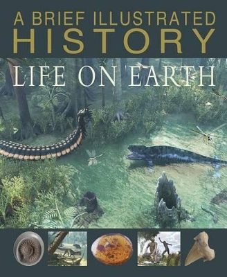 Brief Illustrated History of Life on Earth book