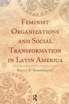 Feminist Organizations and Social Transformation in Latin America book